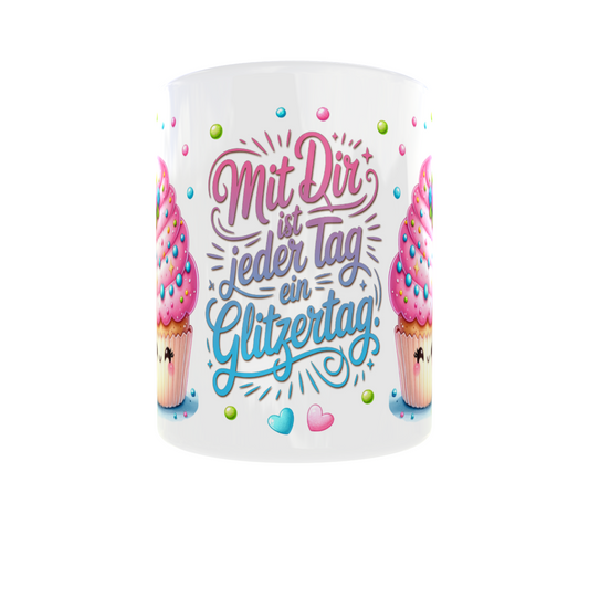 Tasse "Mit Dir ist jeder Tag ein Glitzertag"