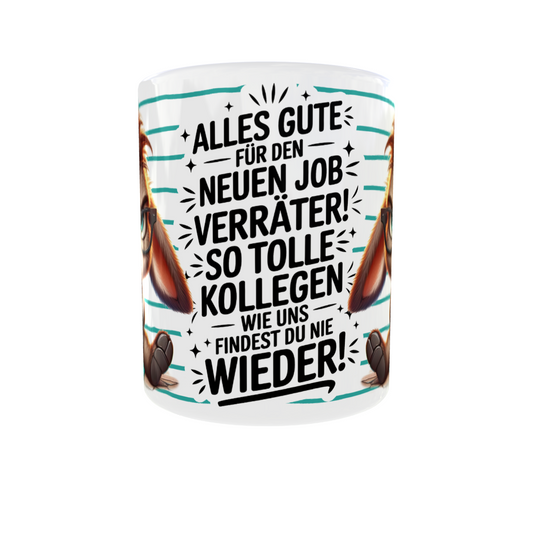 Tasse "Alles Gute für den neuen Job, Verräter!"
