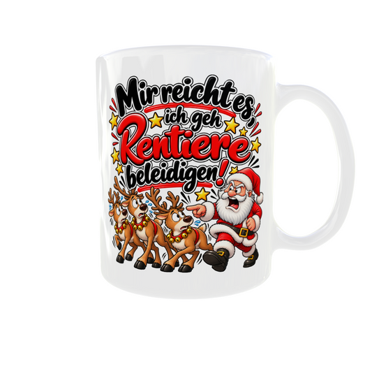 🎅Weihnachtstasse „Mir reicht es, ich geh Rentiere ermahnen!“ 🦌😂