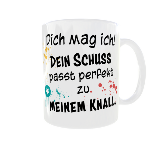 Tasse "Dein Schuss passt perfekt zu meinem Knall"