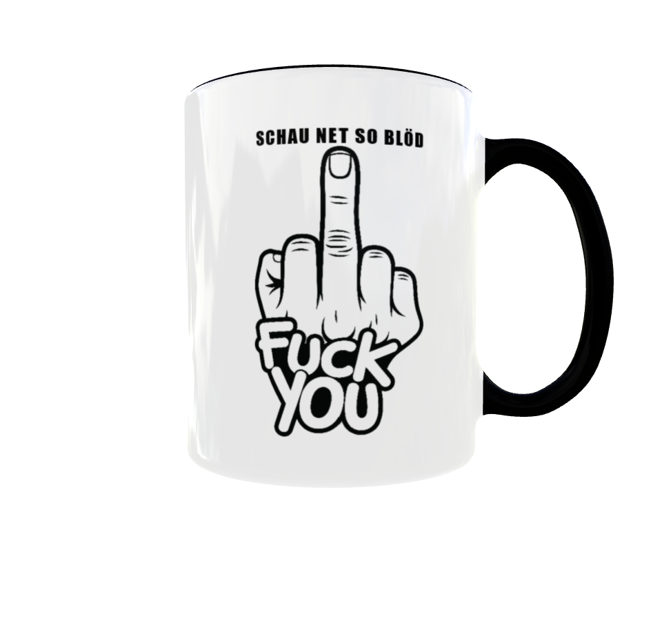 Tasse „Schau net so blöd – Fuck You“ | Freche Spruchtasse