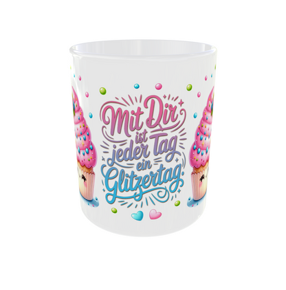 Tasse "Mit Dir ist jeder Tag ein Glitzertag"