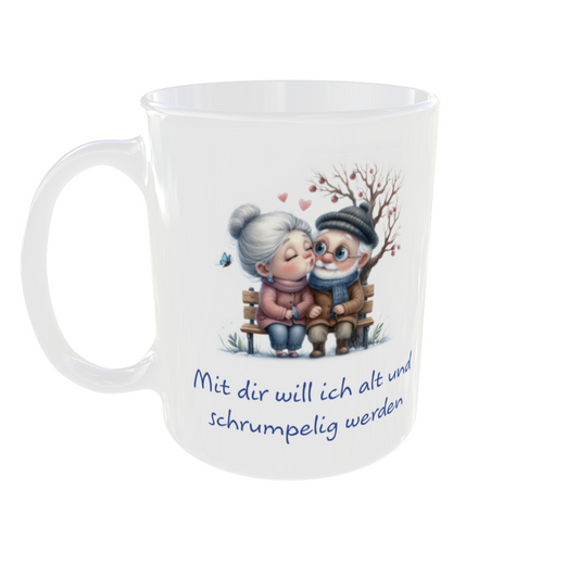 Tasse "Mit dir will ich alt werden"