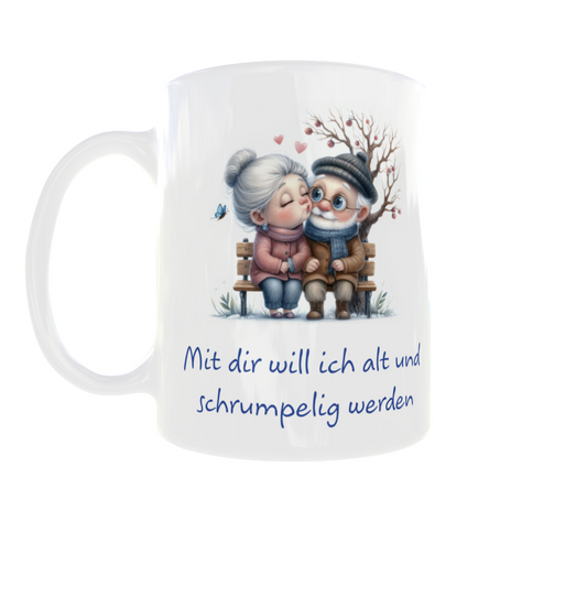 Tasse "Mit dir will ich alt werden"