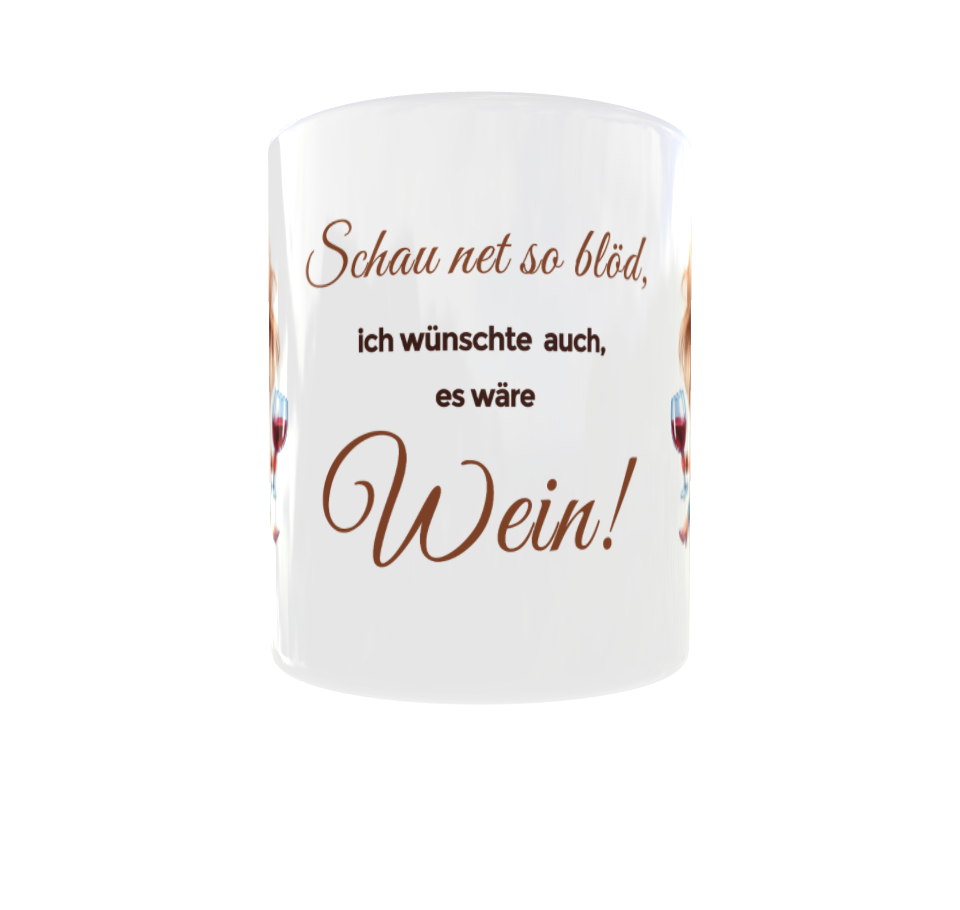 Tasse "Schau net so blöd"