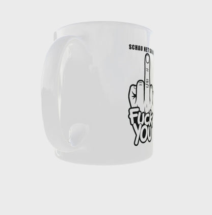 Tasse „Schau net so blöd – Fuck You“ | Freche Spruchtasse