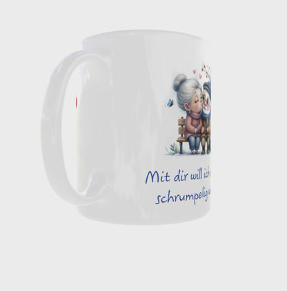 Tasse "Mit dir will ich alt werden"